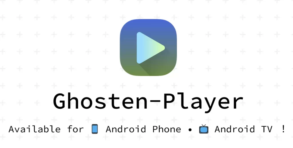 Ghosten Player v1.5.0 支持TV+安卓手机-第1张图片-分享迷